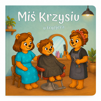 Książeczka dla dzieci personalizowana - Moja własna Bajka. Miś u fryzjera